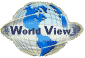 WORLD VIEW for all your needs!